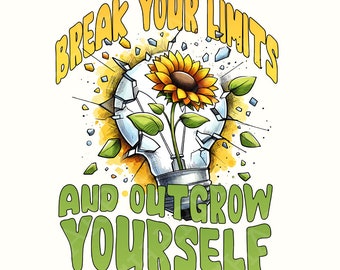 Break Your Limits & Outgrow Yourself PNG, Top Selling Png, Sublimation Designs, Png for Shirts, Trending Png, Tshirt Sublimation Designs