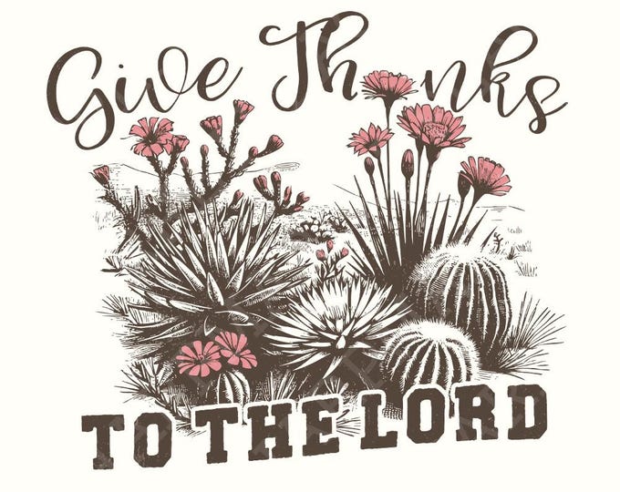 Give Thanks to Lord PNG, Western Thanksgiving PNG, Christian Bible Verse Sublimation, Autumn Boho Floral, Religious Cross PNG
