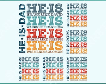 He is Dad PNG, He is Papa, He is Pops, He is Father, He is Daddy, Brave Like David, Warrior Like Joshua, Smart Like Joseph,Wise Like Solomon