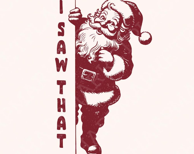 I Saw That PNG, Santa PNG, Christmas PNG, Funny Santa Claus, Vintage Design, Retro Christmas, Trendy Christmas, Digital Download, Printable