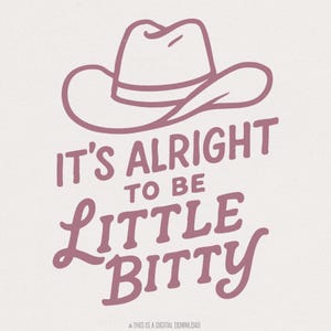 Its Alright to be Little Bitty png, Country Baby png, Baby rompertje png, Southern Style png, Western Baby png, png
