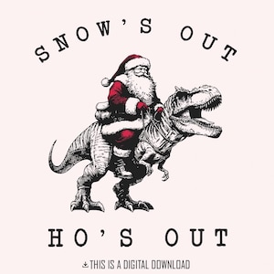 Snow&#39;s Out Ho&#39;s Out Png, Funny Santa Png, Merry Christmas Png, Retro Christmas Png, Christmas Vibes, Snarky Humor Designs, Funny Christmas