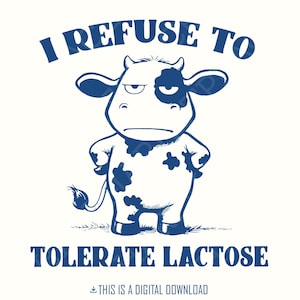Eu me recuso a tolerar lactose PNG, vaca sem laticínios, designs engraçados de chalés, camiseta de comida PNG, ditado engraçado de animal de fazenda, camiseta com lactose