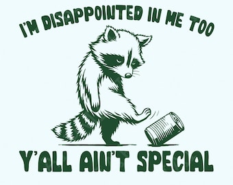 I'm Disappointed in Me Too Y'all Ain't Special PNG, Funny Racoon on a Bike, Sarcastic Sayings, Vintage Animal Quotes, Instant Download