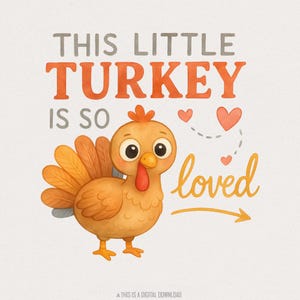 This Little Turkey Is So Loved png, kalkoen Thanksgiving, png