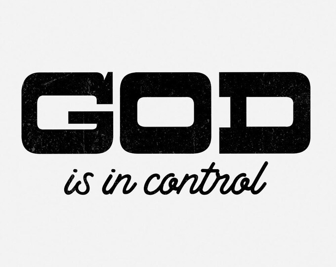God Is In Control Png, Christian png Design, Faith png, Bible Verse Art, Mother's Day Sublimation, Jesus Png, Easter Png, Inspirational png
