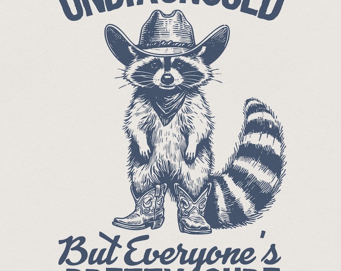 Funny Raccoon Meme PNG, Undiagnosed Sarcastic Humor, Trash Panda Western Cowboy, Adult Quote Digital File, Vintage Raccoon Lover Gift