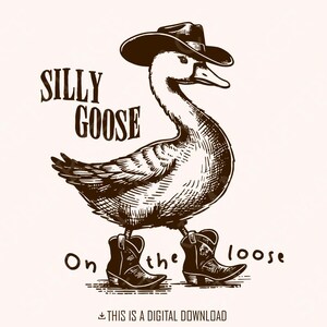 Silly Goose on the Loose PNG, Funny Goose, Cowboy Goose png, PNG animal mignon, png sarcastique, oie vintage, fichier png Silly Goose