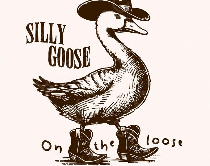 Silly Goose on the Loose PNG, Funny Goose, Cowboy Goose png, Cute Animal PNG, Sarcastic png, Vintage Goose, Silly Goose png File
