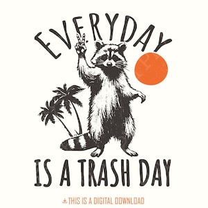 Todos los días es el día de la basura PNG, Mapache divertido Png, Retro Png, Amante de los animales Png, Panda de la basura, Mantente basura png, Meme de mapache Png, Humor para adultos