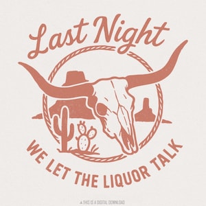Hier soir, nous avons laissé parler l'alcool PNG, Western Skull Desert Cactus Clipart, pays boire un verre en téléchargement numérique, conception PNG rustique