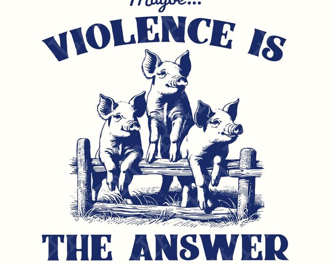 Maybe Violence is the Answer PNG, Funny Saying Shirt, Sarcastic Saying PNG, Funny Meme png, Funny Frog png, Animal png, Funny Gift Shirt