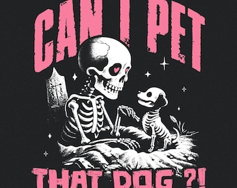 Can I Pet That Dog PNG, Skeleton Dog PNG, Halloween Dog PNG, Funny Halloween png, Dog Skeleton, Spooky Dog png, Dog Mom png, Digital
