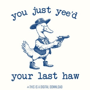 Du hast gerade deine letzte Haw bekommen PNG, lustige Gans Png, Dumme Gans Shirt Design, Meme Shirt, Tierliebhaber Geschenk, Dumme Gans Png