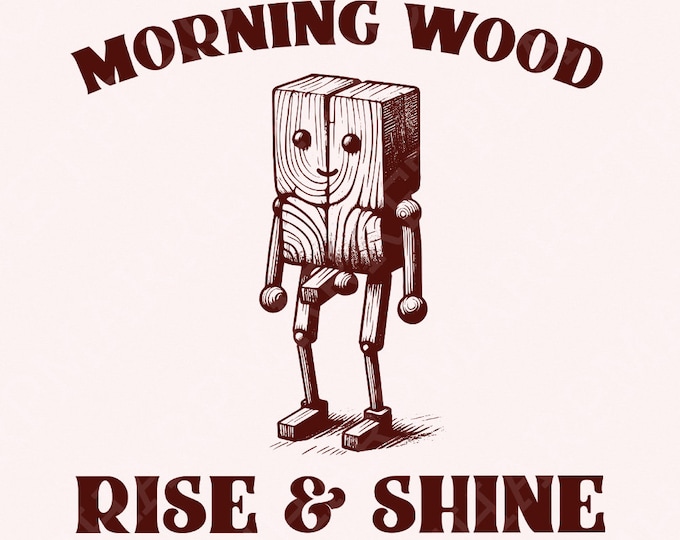 Funny Morning Wood PNG, Trendy Adult Humor Clipart, Snarky Retro Design for T-shirt, Popular Sarcastic Quote for Men Women, Digital Download