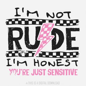 I'm Not Rude png, grappig sarcastisch citaat, snarky humorontwerpen, pittige png, trendy damespng, eigenzinnige png, hoge kwaliteit DTF, shirtoverdracht