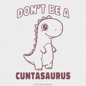 Non essere un Cuntasaurus PNG, Divertente detto sui dinosauri, Umorismo per adulti, Download digitale, Regali scherzosi, Clip art, Design per magliette, Divertente