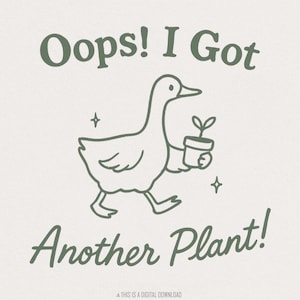 Oeps, ik heb nog een plantgans, grappige plantenliefhebber, humor voor sarcastische tuinieren, vintage gansmeme, trendy botanisch, pittige plant, png