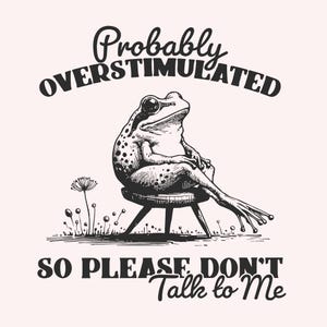 Waarschijnlijk overgestimuleerd PNG, trendy kikkerontwerp, digitale download, grappige geestelijke gezondheid, sarcastische en sarcastische kunst, angsthumor