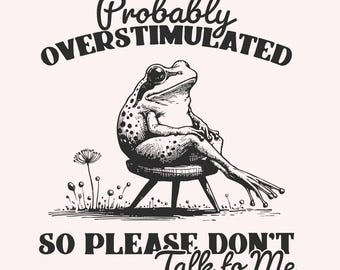 Probably Overstimulated PNG, Trendy Frog Design, Digital Download, Funny Mental Health, Snarky & Sarcastic Art, Anxiety Humor