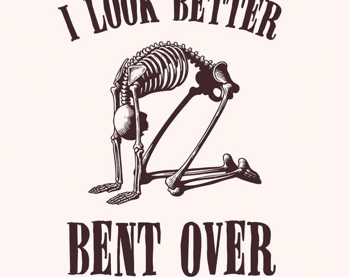 I Look Better Bent Over PNG, Trendy png, Sexy PNG, Bent Over png, Back of Hoodie png, Sublimation, Funny PNG, Digital Download, Retro png
