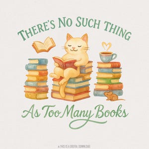 Non esistono troppi libri PNG, Immagine di gatto PNG, Club del libro SVG, Download digitale per amanti dei libri, Design accogliente per gatti, Lettura carina