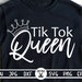 Download Tik Tok Queen svg Tiktok Queen svg Tik Tok svg Both Black ...