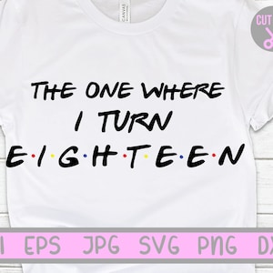 Achttien SVG, degene waar ik 18 word SVG, verjaardag SVG, Tumbler sticker SVG, cameo