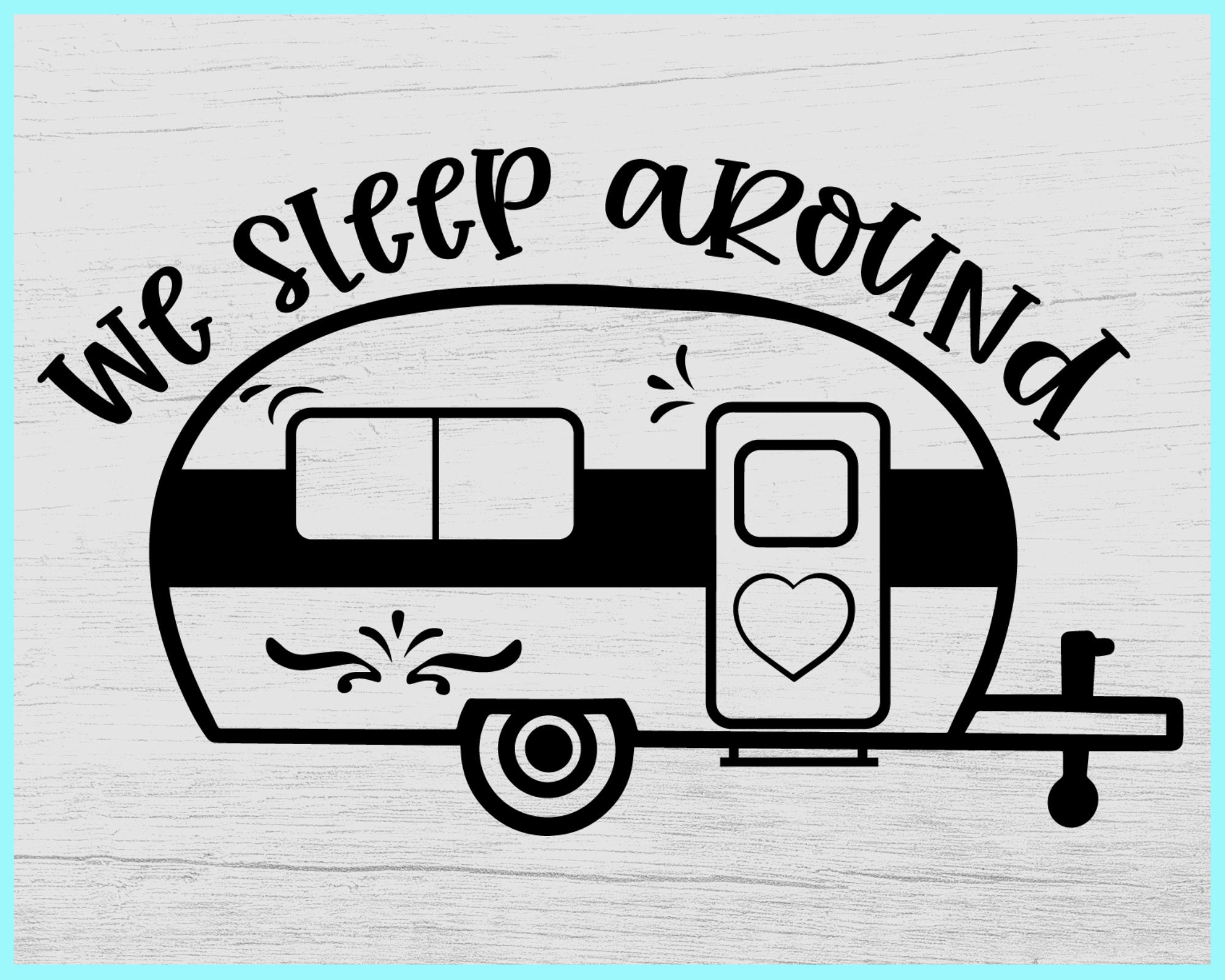We Sleep Around Svg Camper Svg Camping SVG Camp Life SVG - Etsy