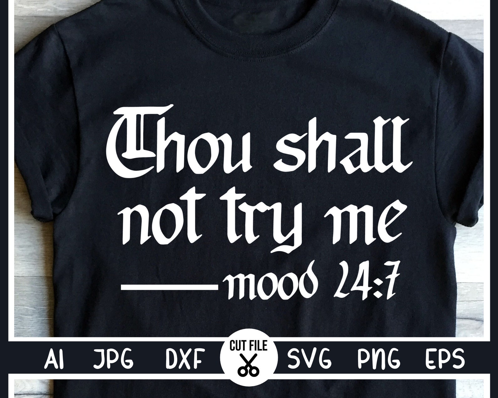 Thou Shall Not Try Me Mood 24 7 Svg Thou Shall Not Try Me Etsy