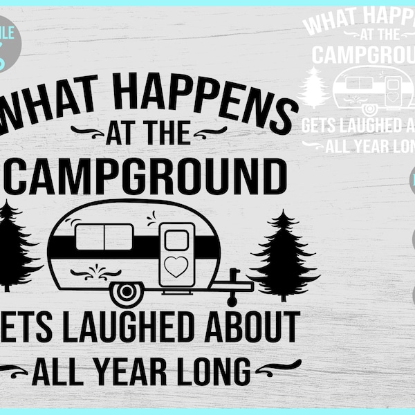 What happens at the camp ground svg, Camping SVG, Camp Life SVG, Camper svg, Camping Light Bucket svg, svg files for cricut, Silhouette svg