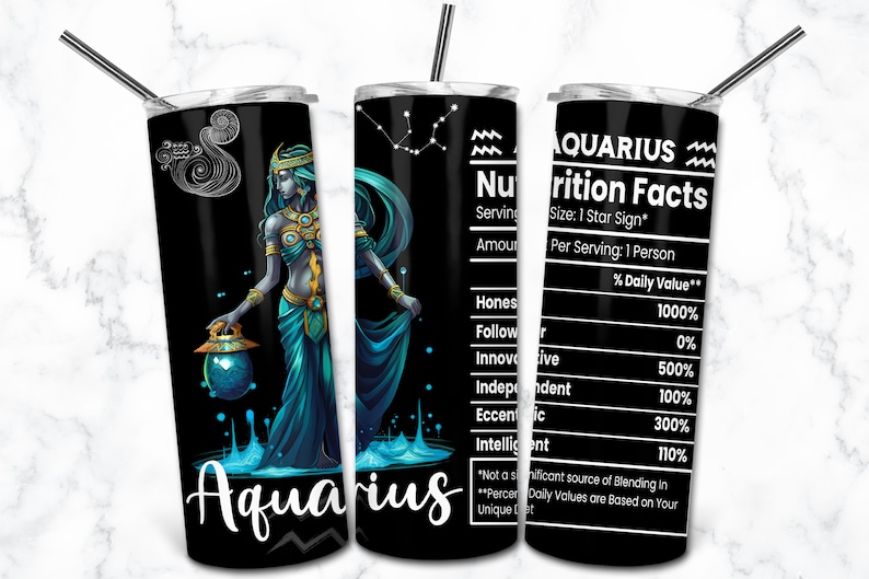 May include: A black tumbler featuring an Aquarius design with a teal-colored illustration of a woman holding a lantern. The tumbler includes the word "Aquarius" in white script and a "Nutrition Facts" label.
