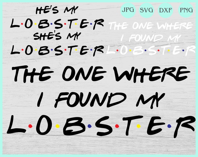 The One Where I Found My Lobster Svg He's My Lobster Svg Etsy