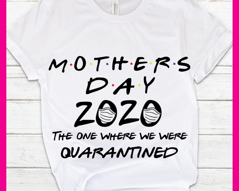 Download Mothers Day 2020 svg The one where we were quarantined svg ...