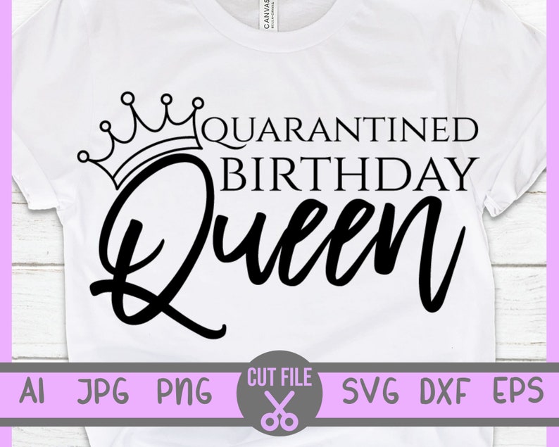 Download Quarantine Birthday Queen SVG Both Black and White Version ...