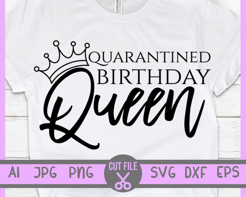 Free Free Quarantine Birthday Queen Svg 804 SVG PNG EPS DXF File