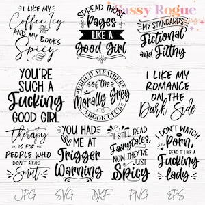 Peut inclure: Plusieurs graphiques en noir et blanc avec des citations et des phrases, dont "Vous êtes une putain de bonne fille" et "J'aime ma romance du côté obscur". Comprend des étiquettes de type de fichier.