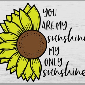 You Are My Sunshine Svg Sunflower Svg Half Sunflower Svg - Etsy