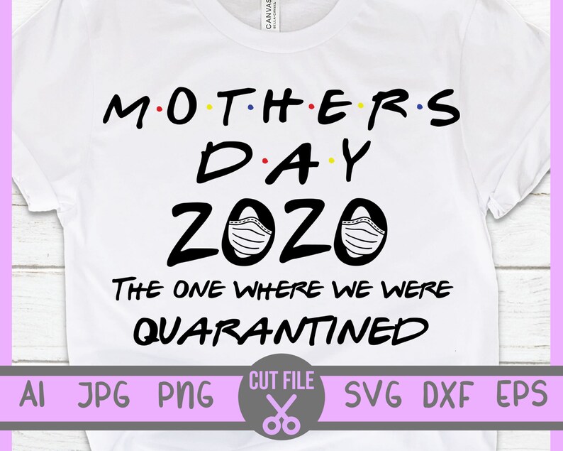 Free Free Mother&#039;s Day Quarantine Svg 691 SVG PNG EPS DXF File