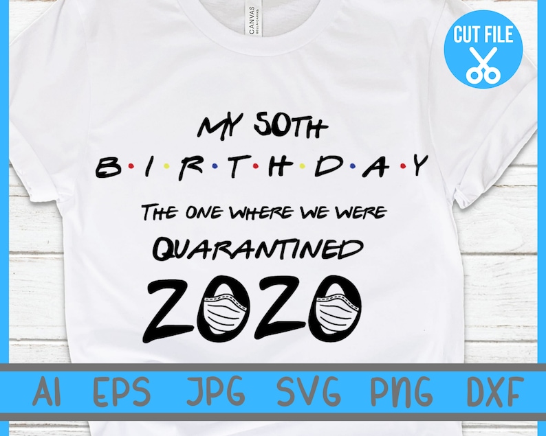 Download 50th Birthday 2020 SVG The One Where we were Quarantined ...