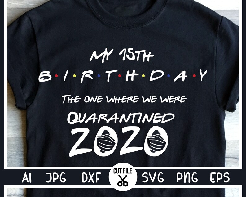 Free Free 315 Friends Birthday Quarantine Svg SVG PNG EPS DXF File
