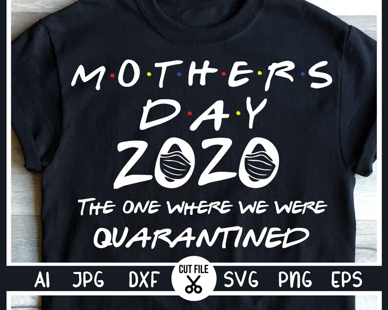 Download Mothers Day 2020 svg The one where we were quarantined svg ...