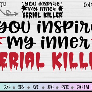 True Crime SVG, je inspireert mijn innerlijke seriemoordenaar SVG, Crime Show SVG, moord toont SVG, seriemoordenaar SVG, SVG-bestanden voor cricut,