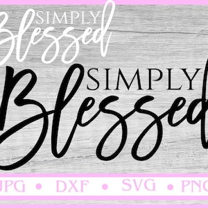 Einfach gesegnet svg, Christian svg, Glaube svg, Bibel Vers svg, Schrift svg, religiöse svg, Jesus svg, gesegnet svg