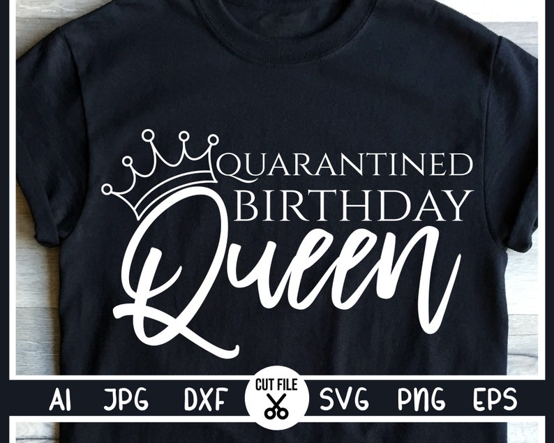 Download Quarantine Birthday Queen SVG Both Black and White Version | Etsy