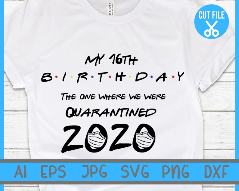 Free Free Sweet Sixteen In Quarantine Svg 930 SVG PNG EPS DXF File