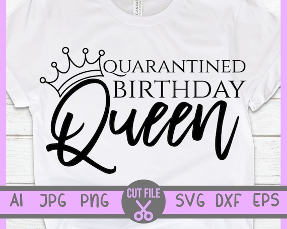 Download Quarantine Birthday Queen Svg Quarantine Birthday Queen Etsy