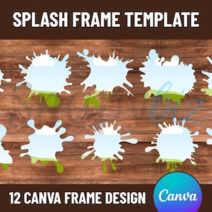 May include: An image showing twelve splash frame designs in light blue and green, set against a wooden background. The text "SPLASH FRAME TEMPLATE" and "12 CANVA FRAME DESIGN Canva" are also visible.