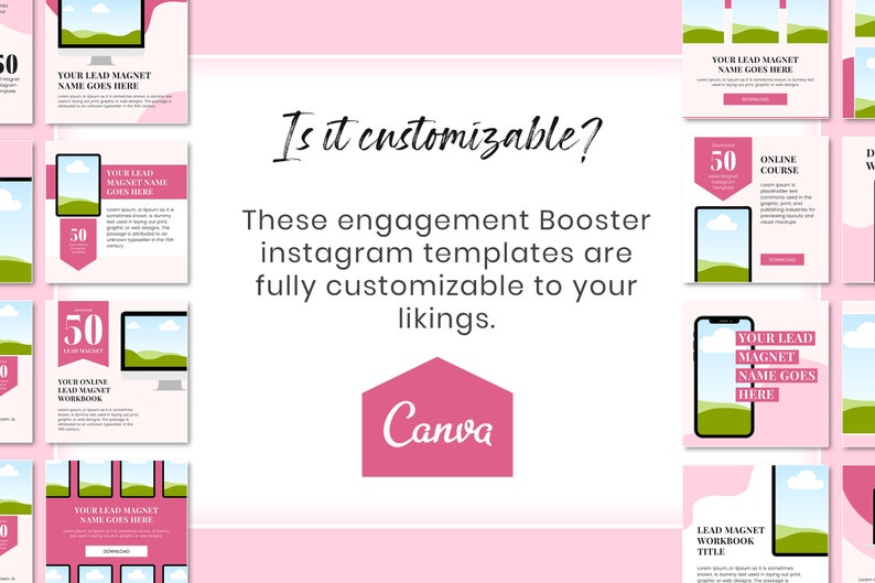 May include: A pink and white graphic with the text "Is it customizable?" and "These engagement Booster instagram templates are fully customizable to your likings."  The graphic also includes a pink house with the word "Canva" inside.  The graphic is surrounded by nine different Instagram post templates with pink, white, and green colours.  The templates feature a variety of designs, including a phone, a computer, and a landscape.
