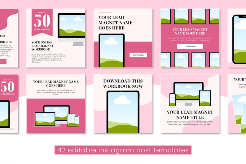 May include: A set of 10 pink and white Instagram post templates featuring a computer screen, a tablet, and a smartphone with a green landscape and clouds. The text on the templates includes "Download this workbook now", "Your lead magnet name goes here", and "50 lead magnet".